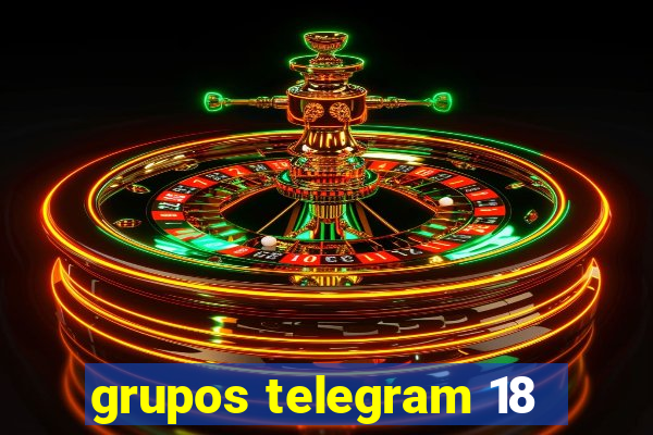 grupos telegram 18